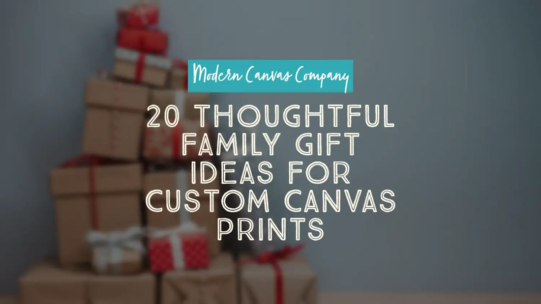 20 Thoughtful Family Gift Ideas for Custom Canvas Prints