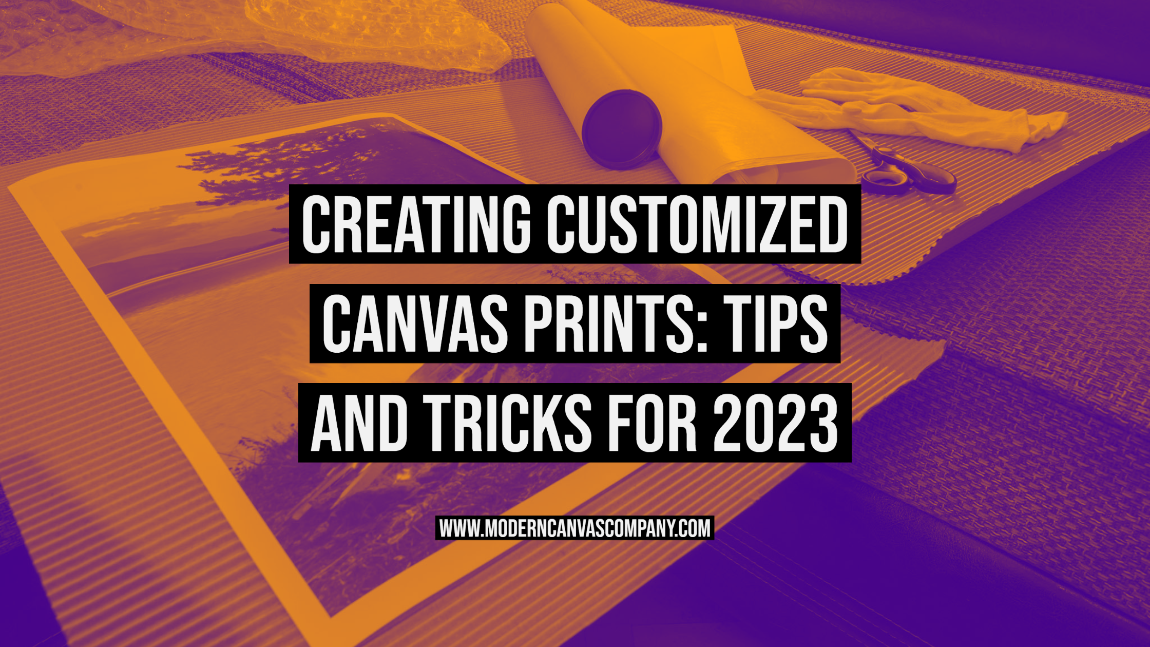 Creating Customized Canvas Prints: Tips and Tricks for 2023