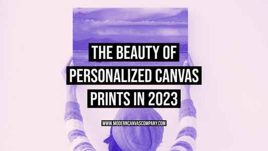 The Beauty of Personalized Canvas Prints in 2023