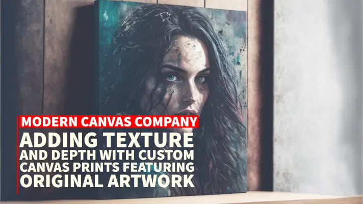 Adding Texture and Depth with Custom Canvas Prints Featuring Original Artwork - Modern Canvas Company in Island Lake, IL