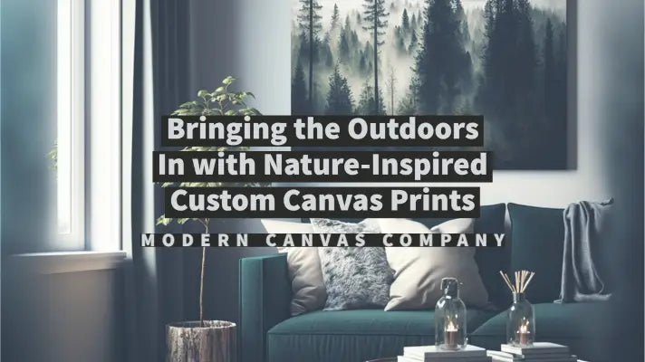 Bringing the Outdoors In with Nature-Inspired Custom Canvas Prints - Modern Canvas Company in Island Lake, IL
