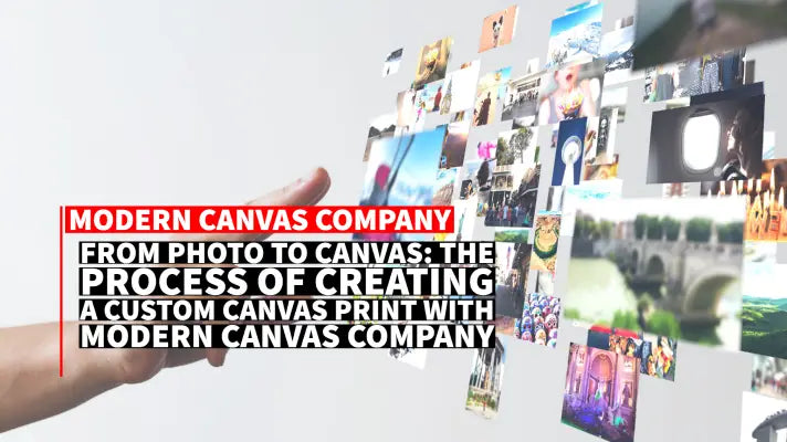 From Photo to Canvas: The Process of Creating a Custom Canvas Print - Modern Canvas Company in Island Lake, IL